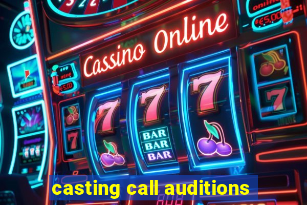 casting call auditions